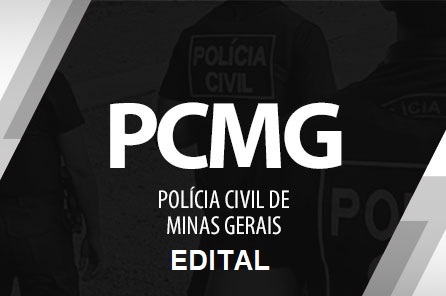 Edital Concurso Polícia Civil MG 2024